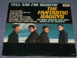 画像1: THE FANTASTIC BAGGYS - TELL 'EM I'M SURFIN'  / 1964 US ORIGINAL WHITE LABEL PROMO MONOLP 