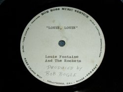 画像1: LOUIE FONTAINE and THE ROCKETS - LOUIE LOUIE  ( BOB BOGLE PRODUCED  ACCETATE TEST PRESS ) / 1978 US ORIGINAL TEST PRESS : ACCETATE  8" Single 