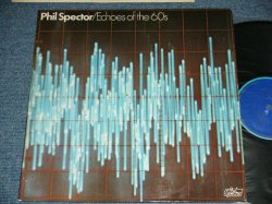 画像1: VA ( IKE & TINA TURNER+RIGHTEOUS BROTHERS+CRYSTALS+RONETTES+DARLEN LOVE+BOB B.SOXX & THE BLUE JEANS+CHECKMATES LTD. )  - ECHOES OF THE 60's :  PHIL SPECTOR TOP TWENTY.  ( Ex++/ MINT-,BB HOLE )  / 1977  UK ENGLAND ORIGINAL MONO Used LP 