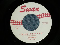 画像1: The REBELS - WILD WEEKEND  ; WILD WEEKEND CHA-CHA   ( Ex++/Ex++ )  1962 US AMERICA ORIGINAL Used 7" Single 