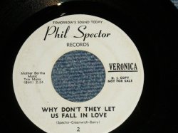 画像1: VERONICA (RONNIE SPECTOR) -  A) WHY DON'T THEY LET US FALL IN LOVE  B) CHUBBY DANNY D. (Ex++ Looks:MINT-/Ex++ Looks:MINT-) /   1964 US AMERICA  ORIGINAL "WHITE LABEL PROMO" Used 7" SINGLE   