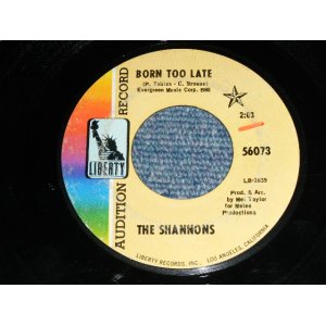 画像: THE SHANNONS ( PRODUCED  by MEL TAYLOR of The VENTURES ) - BORN TOO LATE ( VG+++/VG+++ ) / 1968 US ORIGINAL Audition Label Promo 7"SINGLE