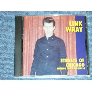 画像: LINK WRAY - STREETS OF CHICAGO : MISSING LINKS VOLUME 4 ( MINT/MINT)  /  1997 US AMERICA ORIGINAL Used CD