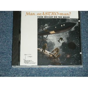 画像: MAN OR ASTRO-MAN  - YOUR WEIGHT ON THE MOON ( NEW )/ 1994 UK ENGLAND  ORIGINAL "BRAND NEW" CD
