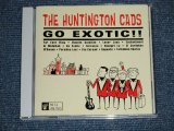 画像: The HUNTINGTON CADS - GO EXOTIC!!  (MINT/MINT)   / 1996  US AMERICA   ORIGINAL  USED   CD