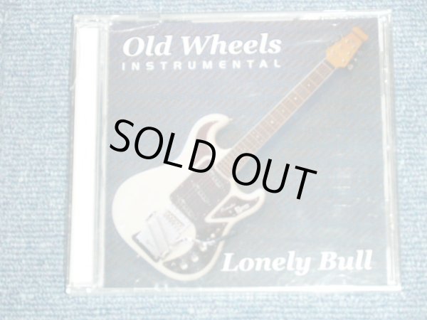 画像1: OLD WHEELS - INSTRUMENTAL LONELY BULL  / EUROPE ????  Brand New SEALED CD