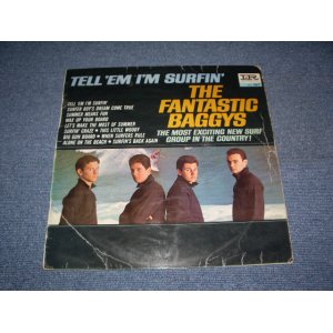 画像: THE FANTASTIC BAGGYS - TELL 'EM I'M SURFIN'  / 1964? SOUTH AFRICA  ORIGINAL Mono  LP 